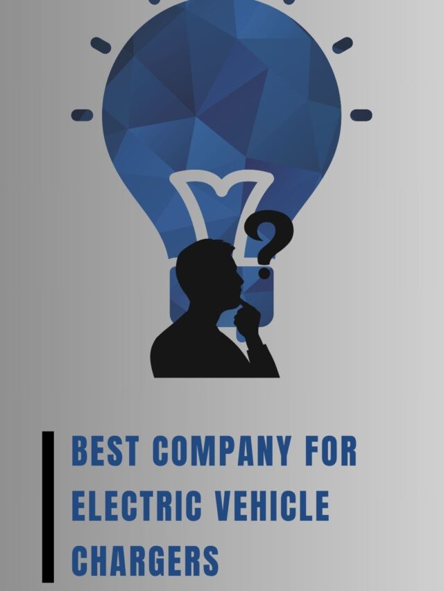 The Best Company For Electric Vehicle Chargers