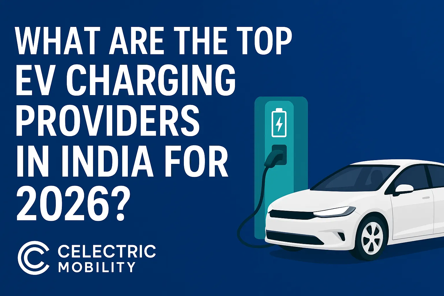 Discover what makes Celectric Mobility one of the top EV charging providers in India for 2026. Explore AC/DC chargers, CPO solutions & dealership opportunities.